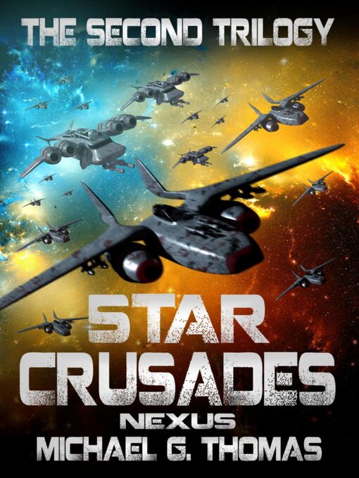 Title details for Star Crusades Nexus by Michael G. Thomas - Available